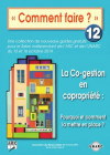 Comment faire ? n° 12 La Co-gestion en copropriété