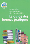 Rénovation énergétique des copropriétés. Le guide des bonnes pratiques